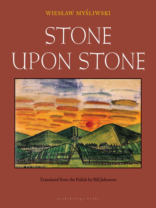 Title details for Stone Upon Stone by Wieslaw Mysliwski - Available